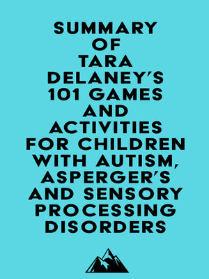 cover image of Summary of Tara Delaney's 101 Games and Activities for Children With Autism, Asperger's and Sensory Processing Disorders